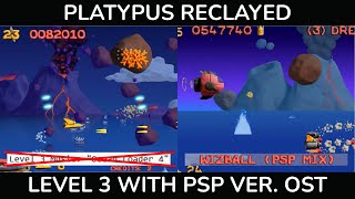 Platypus Reclayed Level 3 but with PSP OST