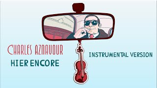 Charles Aznavour - Hier Encore Instrumental Version (Official Visualizer)