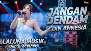 Download lagu JANGAN DENDAM Din Anesia LALUNA Musik Ojing Together 