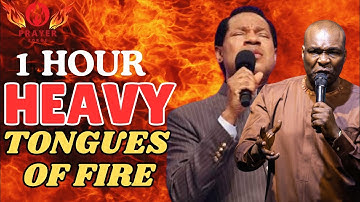 1 HOUR HEAVY TONGUES OF FIRE || APOSTLE JOSHUA SELMAN AND PASTOR CHRIS OYAKHILOME