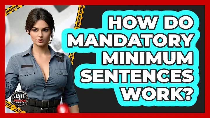 How Do Mandatory Minimum Sentences Work? - Jail & Prison Insider