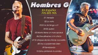 HOMBRES G - Mejores Canciones - Grandes Exitos ✔✔