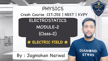 Mod-2(class-2) ELECTRIC FIELD BY JAGMOHAN NARWAL