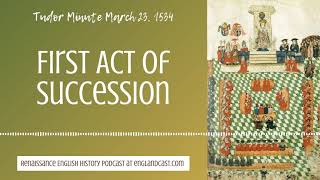 Tudor Minute March 23, 1534: First Act of Succession