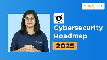 Cybersecurity Roadmap 2025 | How To Become Cybersecurity Engineer in 2025 | Simplilearn
