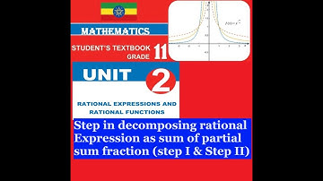 Mathematics Grade 11 Unit 2 Step in decomposing rational Expression(Step I & II)