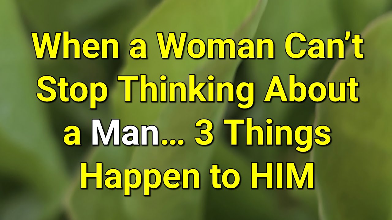 Когда женщина не может перестать думать о мужчине... 3 вещи, которые с ним происходят... | Удивит...