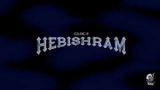 Gloc-9 feat. Hero , Bishnu Paneru and Ramdiss - HEBISHRAM (Official Lyric Video)