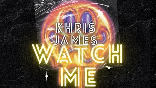 Video thumbnail of "Khris James - Watch Me (Prod. By Khris James) | AUDIO"
