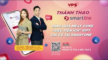 TẶNG QUÀ MÊ LY CÙNG “SIÊU TIỆN ÍCH” GIFY - CHỈ CÓ TẠI SMARTONE