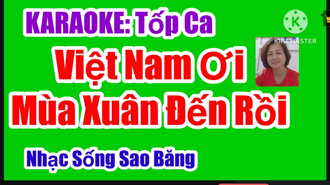 KARAOKE:  VIỆT NAM ƠI MÙA XUÂN ĐẾN RỒI - TỐP CA-  FA TRƯỞNG.TÁC GIẢ; HUY DU