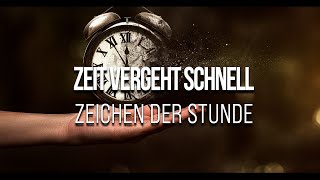 ZEIT VERGEHT SCHNELL! - Zeichen der Stunde