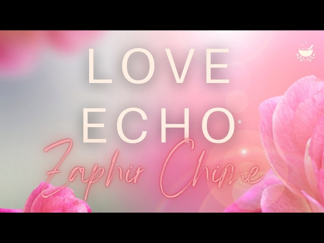 Love Echo Zaphir Chime | Soothe the Heart & Enter Deep Inner Calm