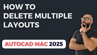 How To Delete Multiple Layouts in AutoCAD Mac - Autocad 2025 Mac