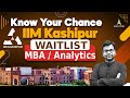 Decoding iim kashipur 202426 mba  mba analytics waiting list  insights  analysis based on rti