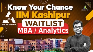 Decoding IIM Kashipur 2024-26 MBA , MBA Analytics Waiting List : Insights & Analysis Based On RTI