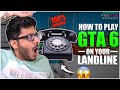 HOW TO INSTALL GTA 6 ON LANDLINE| NO PROMOTIONS