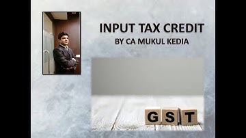 Ch 7 Input Tax Credit Part 1 - GST Crash Course