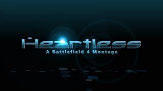 A Battlefield 4 Montage | Heartless PS4