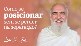 Sri Prem Baba fala como lidar com a polarização do momento atual