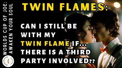 Can I Still Be With My Twin Flame If There’s a Third Party or They Are Married?!! 🔥