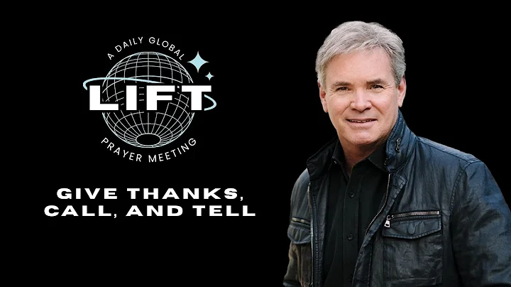 LIFT Daily Prayer: Give Thanks, Call, and Tell | November 25, 2025