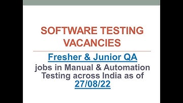 Fresher and Junior QA Vacancies | 27 Aug 2022 | Manual Testing | Automation Testing | Across India |