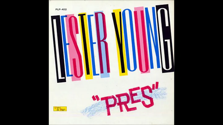 Lester Young  -  Pres  ( Full Album )
