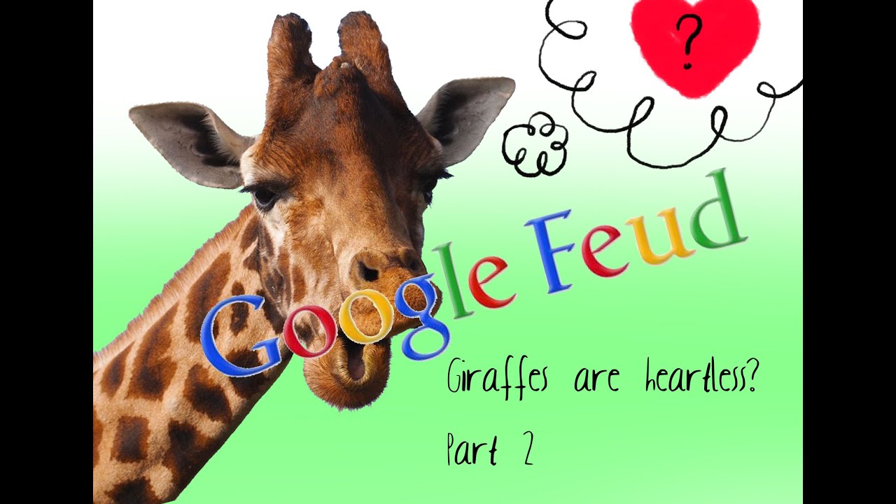 Giraffes Are Heartless Creatures Google Feud Part 2 Youtube