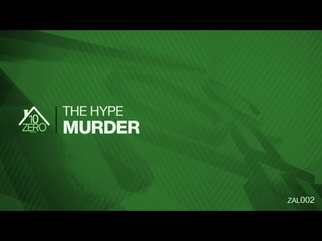 Watch The Hype - Murder Zal002 on YouTube Watch The Hype - Murder Zal002 on YouTube