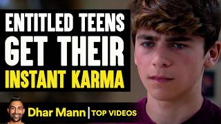 Entitled Teens Getting Their Instant Karma | Dhar Mann