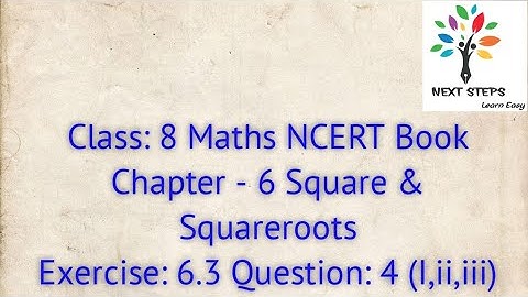 #NEXTSTEPS NCERT Maths Chapter-6  Square & Squareroots  Ex 6.3 Question 4(I,ii,iii) Solution Class-8