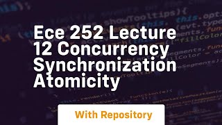 Ece 252 lecture 12 concurrency synchronization atomicity