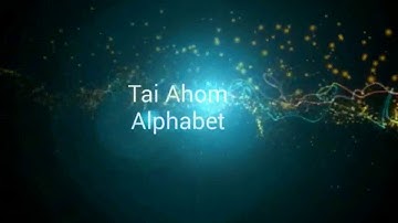 ❤ Tai Ahom language ✔ learning Video ✔ Tai Ahom Alphabet by hemanta boruah