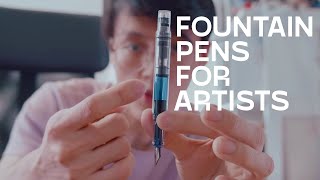 The artist's guide to fountain pens