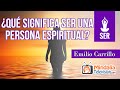 ¿Qué significa ser una persona espiritual? Entrevista a Emilio Carrillo