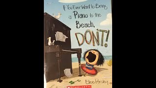 If You Ever Want To Bring A Piano To The Beach, Dont