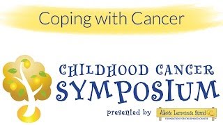Childhood Cancer Symposium: Coping With Cancer (4 of 4)