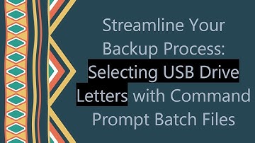 Streamline Your Backup Process: Selecting USB Drive Letters with Command Prompt Batch Files
