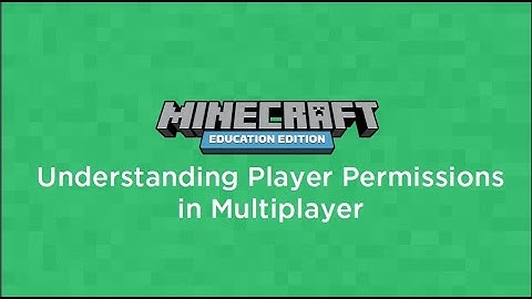 Understanding Player Permissions in Minecraft: Education Edition