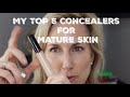 My Top 5 Concealers for Mature Skin