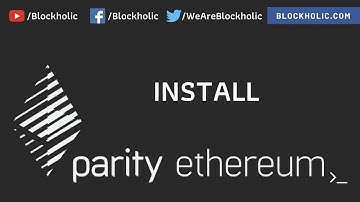 Part 3 - Install Parity (Blockholic) - 4K Video