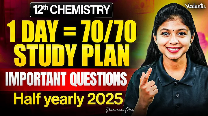 12th Chemistry | 1 Day = 70/70 Study Plan | Important Questions | Half Yearly 2025 | Shravanee Ma'am