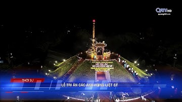 LỄ TRI ÂN TƯỞNG NHỚ CÁC ANH HÙNG LIỆT SỸ | Truyền Hình Quảng Trị