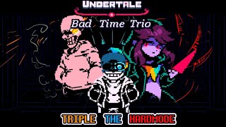 Undertale:Bad Time Trio Hardmode [FAN ANIMATION]