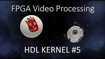 FPGA Video Processing HDL Kernel # 5
