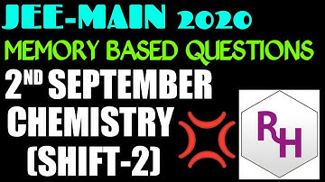 JEE MAIN 2020- CHEMISTRY PAPER DISCUSSION- 2ND SEPTEMBER ||  SHIFT 2 || MEMORY BASED QUESTIONS ||