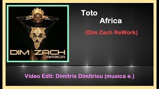 Toto - Africa (Dim Zach ReWork) (Video Edit: Dimitris Dimitriou)