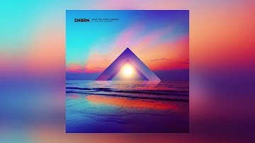 SNBRN - Leave The World Behind feat. Kaleena Zanders (Cover Art)