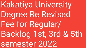 Kakatiya University Degree Re Revised Fee for 1st, 3rd & 5th semester 2022|KU UG Regular/Backlog Fee